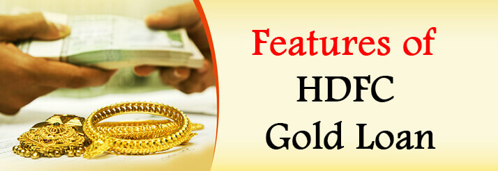 hdfc gold loan features